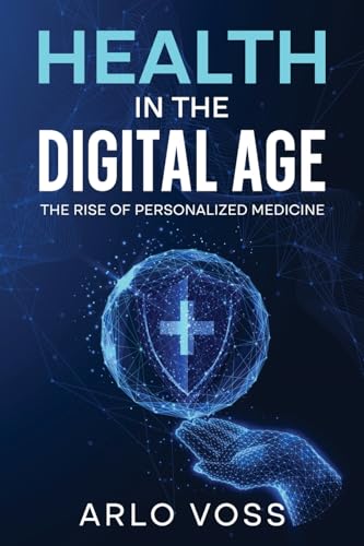 Health in the Digital Age: The Rise of Personalized Medicine von eBookIt.com