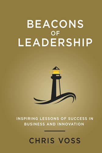 Beacons of Leadership: Inspiring Lessons of Success in Business and Innovation