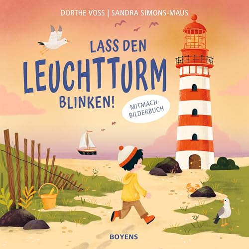 Lass den Leuchtturm blinken!: Mitmach-Bilderbuch von Boyens Buchverlag GmbH & Co. KG