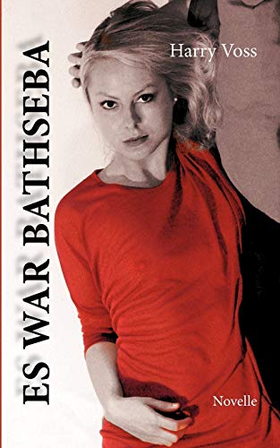 Es war Bathseba: Novelle Es war Bathseba: Novelle