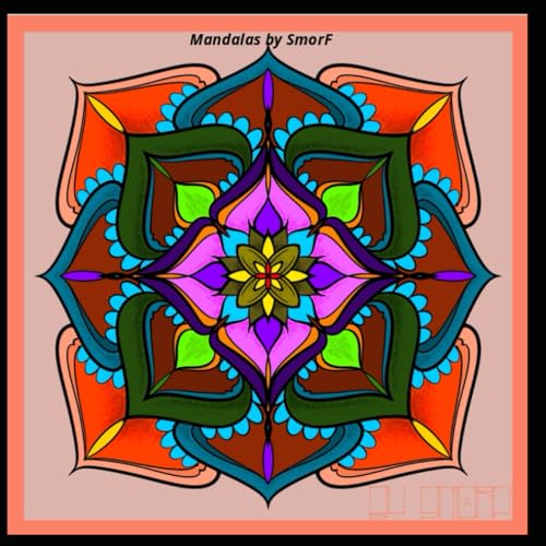 Mandalas by SmorF: Ausmalbuch für Kinder und Erwachsene, handgefertigte Mandalas, Entspannung und Achtsamkeit, Kreatives, Stressabbau, Meditative ... Selbergestalten, Geschenkidee für Kreative von Independently published