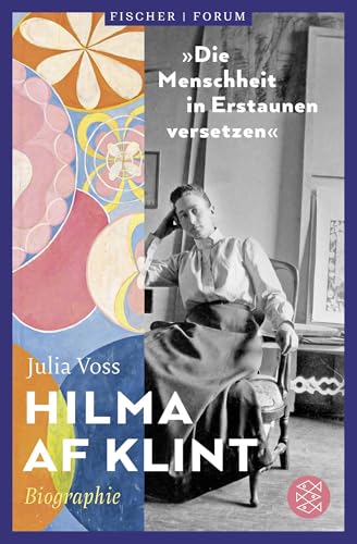 Hilma af Klint – »Die Menschheit in Erstaunen versetzen«: Biographie von FISCHERVERLAGE