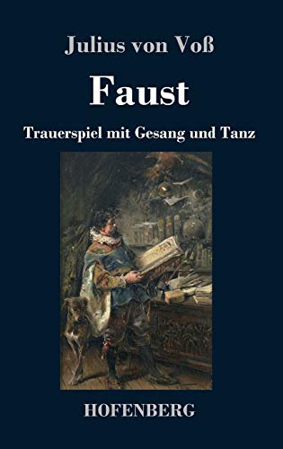 Faust: Trauerspiel mit Gesang und Tanz