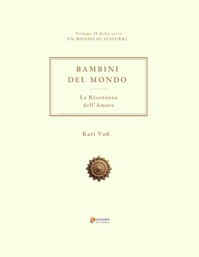 BAMBINI DEL MONDO: La Risonanza dell’Amore (UN MONDO DI SUSSURRI) von Independently published