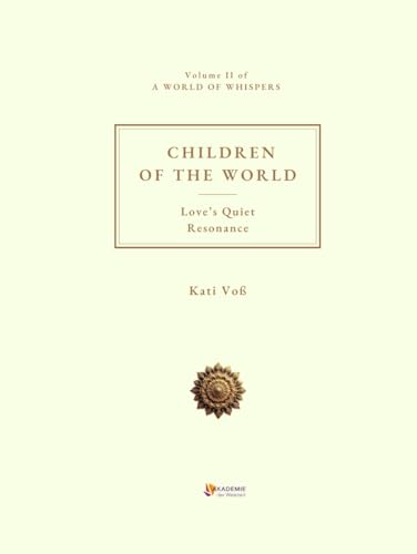 CHILDREN OF THE WORLD: Love’s Quiet Resonance (A WORLD OF WHISPERS, Band 2) von Independently published