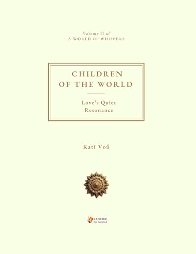 CHILDREN OF THE WORLD: Love’s Quiet Resonance (A WORLD OF WHISPERS, Band 2) von Independently published