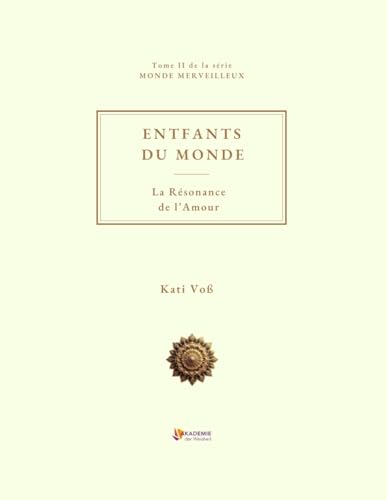 ENTFANTS DU MONDE: La Résonance de l’Amour ENTFANTS DU MONDE: La Résonance de l’Amour von Independently published