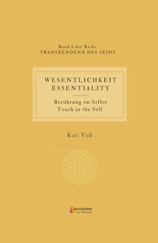 WESENTLICHKEIT - ESSENTIALITY: Berührung im Selbst - Touch in the Self (TRANSZENDENZ DES SEINS, Band 1) von Independently published