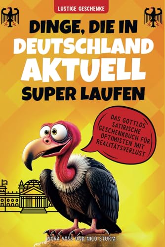 Dinge, die in Deutschland aktuell super laufen: Das gottlos satirische Geschenkbuch für Optimisten mit Realitätsverlust | Lustige Geschenke von Impuls Verlag
