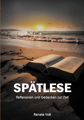 Spätlese: Reflexionen und Gedanken zur Zeit von Verlag Neuer Weg