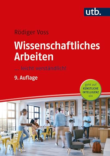 Wissenschaftliches Arbeiten: ... leicht verständlich! von UTB GmbH