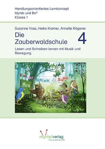 Die Zauberwaldschule 4: Lesen und Schreiben lernen mit Musik und Bewegung von Myrtel Verlag GmbH & Co. KG