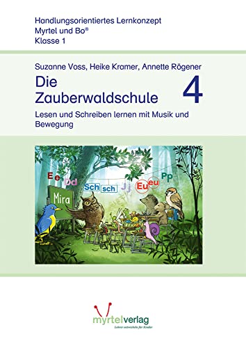 Die Zauberwaldschule 4: Lesen und Schreiben lernen mit Musik und Bewegung von Myrtel Verlag GmbH & Co. KG