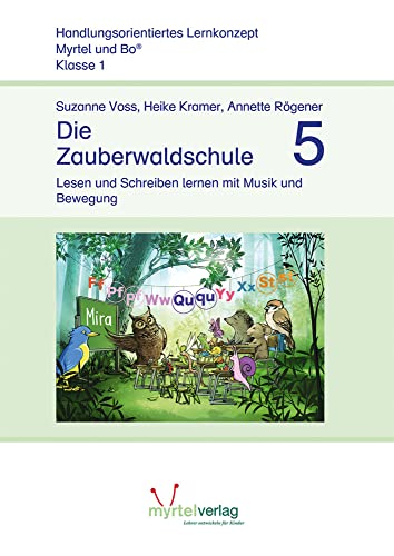 Die Zauberwaldschule 5: Lesen und Schreiben lernen mit Musik und Bewegung