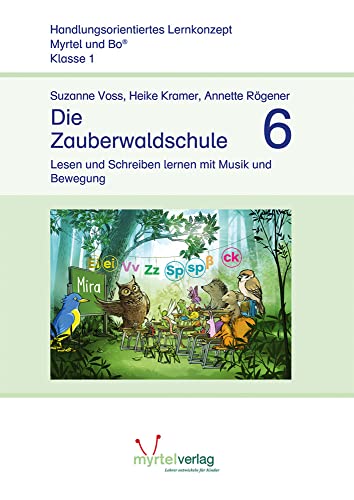 Die Zauberwaldschule 6: Lesen und Schreiben lernen mit Musik und Bewegung