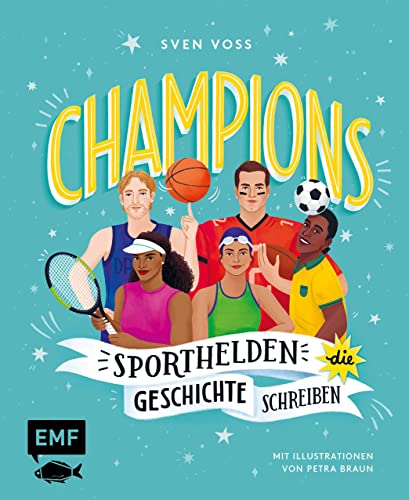 Champions – Sporthelden, die Geschichte schreiben: Williams, Nowitzki, Klopp und Co. – 40 inspirierende Lebensgeschichten zum Vor- und Selberlesen: ... Lebensgeschichten zum Vor- und Selberlesen von Edition Michael Fischer