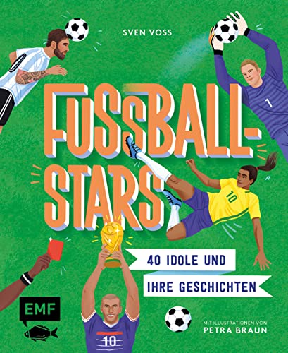 Fussball-Stars: 40 Idole und ihre Geschichten von Edition Michael Fischer