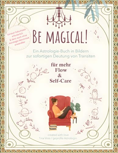 Be Magical: Ein Astrologie-Buch in Bildern zur sofortigen Deutung von Transiten - für mehr Flow & Self-Care von Independently published