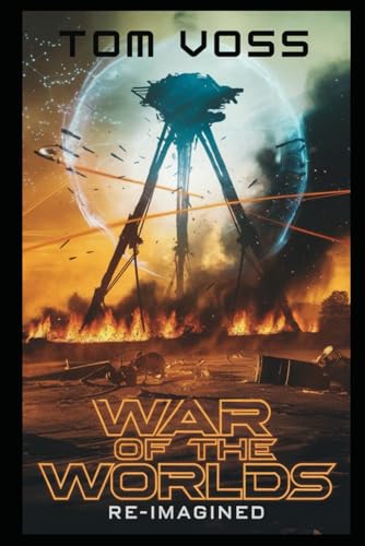 War of the World: Re-imagined (Great Sci-Fi Works Modernised and Re-imagined) von Independently published