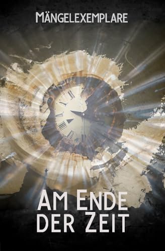 Mängelexemplare 5: Am Ende der Zeit von Amrun Verlag & Buchhandel