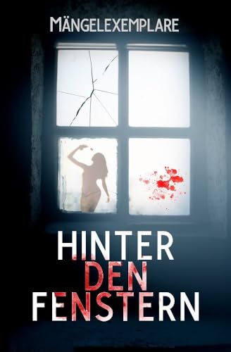 Mängelexemplare 5: Hinter den Fenstern Mängelexemplare 5: Hinter den Fenstern von Amrun Verlag & Buchhandel