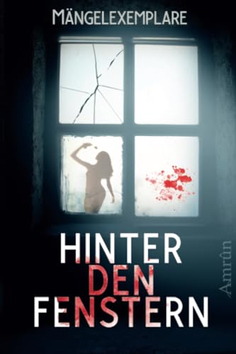 Mängelexemplare 5: Hinter den Fenstern