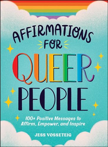 Affirmations for Queer People: 100+ Positive Messages to Affirm, Empower, and Inspire Affirmations for Queer People: 100+ Positive Messages to Affirm, Empower, and Inspire von Adams Media