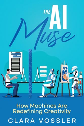 The AI Muse: How Machines Are Redefining Creativity von eBookIt.com