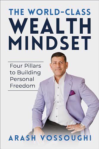The World Class Wealth Mindset: Four Pillars to Building Personal Freedom von G&D Media