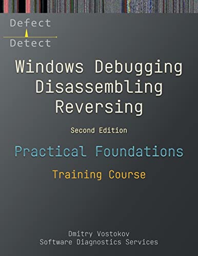 Practical Foundations of Windows Debugging, Disassembling, Reversing: Training Course, Second Edition von Opentask