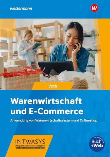 Warenwirtschaft und E-Commerce. Schülerband: Anwendung von Warenwirtschaftssystem und Onlineshop von Westermann Berufl.Bildung