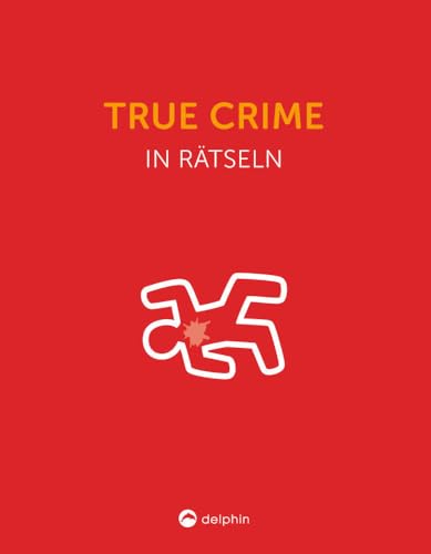True Crime I Wissen in Rätseln: Rätselbuch für Erwachsene. Das perfekte Geschenk für True-Crime-Fans und Rätsel-Freunde von Delphin
