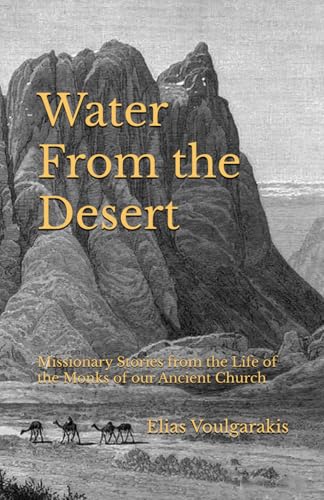 Water From the Desert: Missionary Stories from the Life of the Monks of our Ancient Church von Independently published