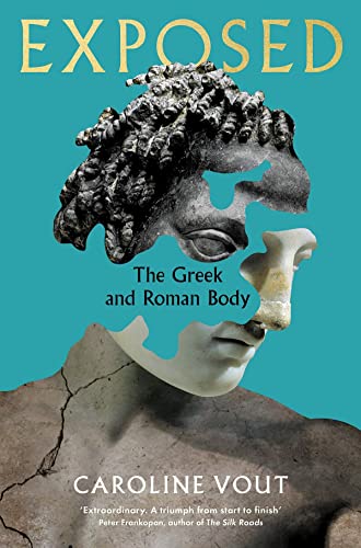 Exposed: The Greek and Roman Body - Shortlisted for the Anglo-Hellenic Runciman Award von Wellcome Collection