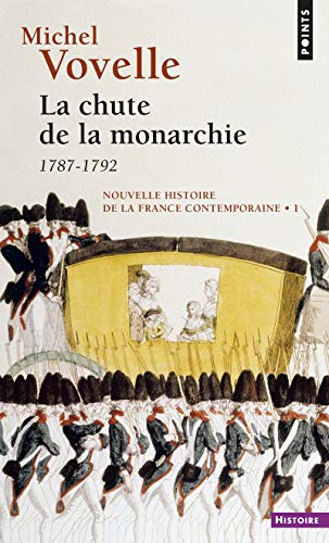 Nouvelle Histoire de la France contemporaine, tome 1 : La chute de la monarchie, 1787-1792: 1782-1792