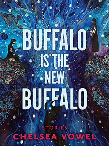 Buffalo Is the New Buffalo von Arsenal Pulp Press