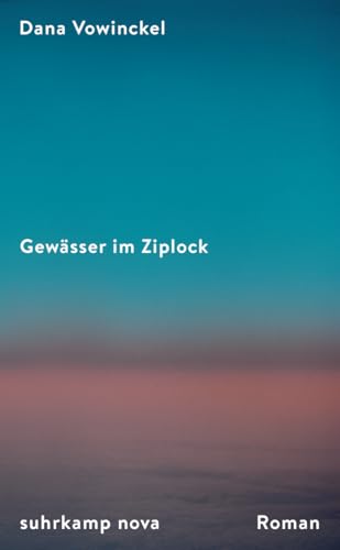 Gewässer im Ziplock: Roman | Ein mitreißendes Porträt jüdischen Familienlebens heute | Ein Sommer zwischen Berlin, Chicago und Jerusalem (suhrkamp nova) Gewässer im Ziplock: Roman | Ein mitreißendes Porträt jüdischen Familienlebens heute | Ein Sommer zwischen Berlin, Chicago und Jerusalem (suhrkamp nova)