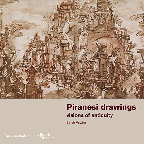 Piranesi Drawings: Visions of Antiquity: Drawings from the British Museum