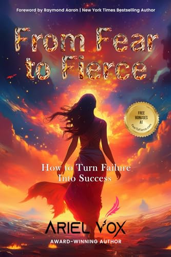 From Fear To Fierce: How to Turn Failure into Success von 10-10-10 Publishing