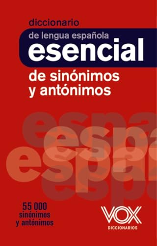Diccionario esencial de sinónimos y antónimos (VOX - Lengua Española - Diccionarios Escolares) von Vox