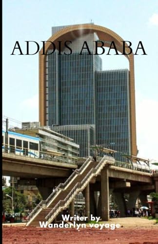 Addis Ababa vacation guide 2025 Addis Ababa vacation guide 2025 von Independently published