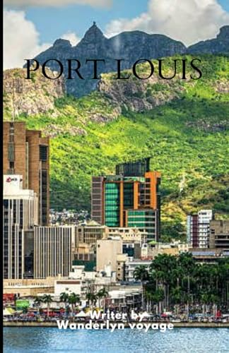 Port Louis Vacation Guide 2025 Port Louis Vacation Guide 2025 von Independently published