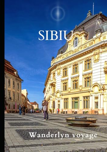 Sibiu vacation guide 2025 Sibiu vacation guide 2025 von Independently published
