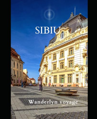 Sibiu vacation guide 2025 Sibiu vacation guide 2025 von Independently published