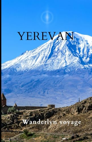 Yerevan vacation guide 2025 Yerevan vacation guide 2025 von Independently published