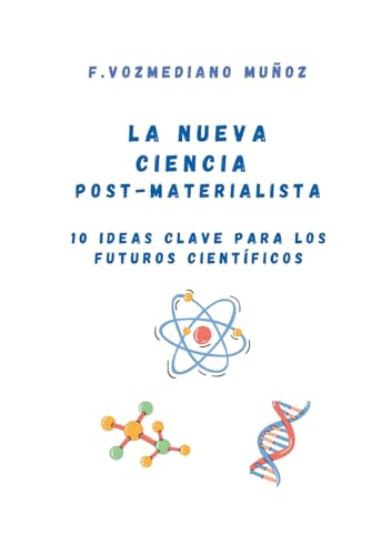 La nueva ciencia post materialista: 10 ideas clave para los futuros científicos La nueva ciencia post materialista: 10 ideas clave para los futuros científicos von BoD – Books on Demand – Spanien