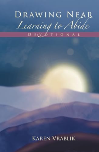 Drawing Near Learning to Abide: Devotional von WestBow Press