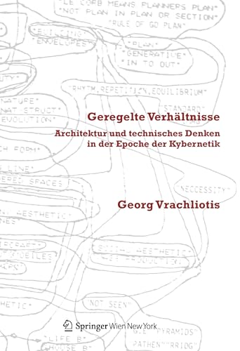Geregelte Verhältnisse: Architektur und technisches Denken in der Epoche der Kybernetik