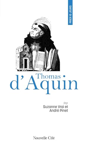 Prier 15 jours avec Thomas d'Aquin: n°8 von NOUVELLE CITE