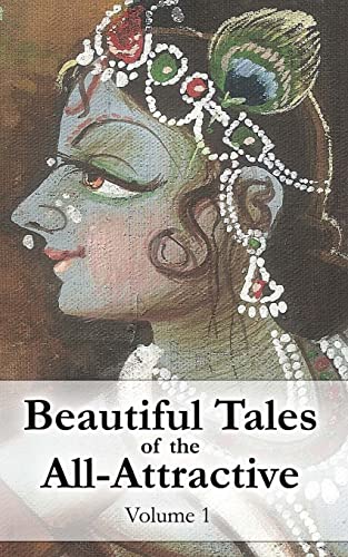 Beautiful Tales of the All-Attractive: Srimad Bhagavatam's First Canto von Createspace Independent Publishing Platform